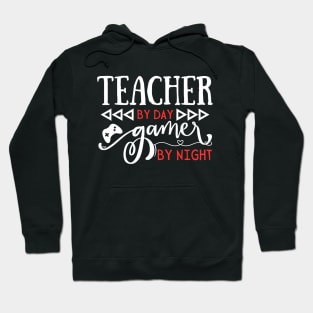 Funny Teacher Day Gift Idea Teacher by day Gamer by night Hoodie